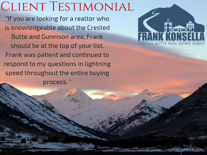 crested butte real estate client testimonial for Frank Konsella