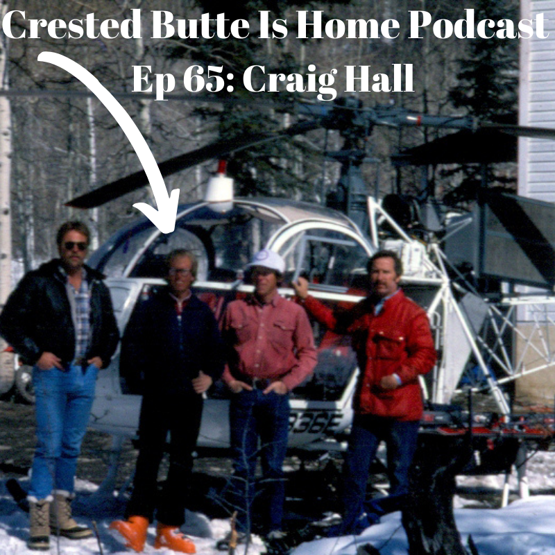 craig hall crested butte heliskiing and fighting forest fires