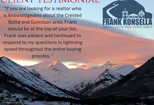 crested butte real estate client testimonial for Frank Konsella